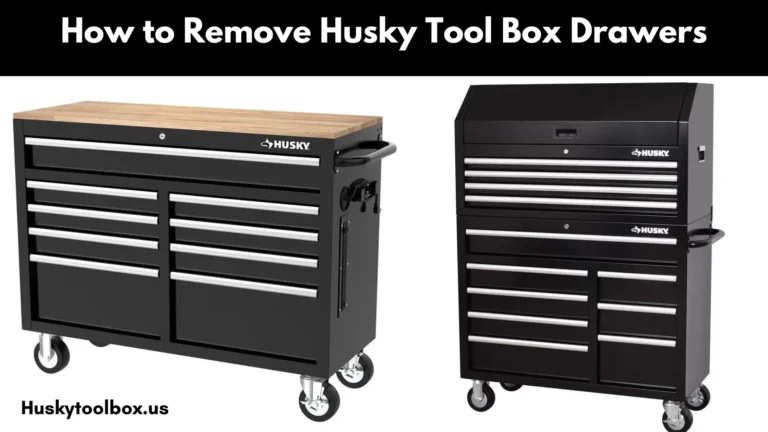 Remove Husky Tool Box Drawers