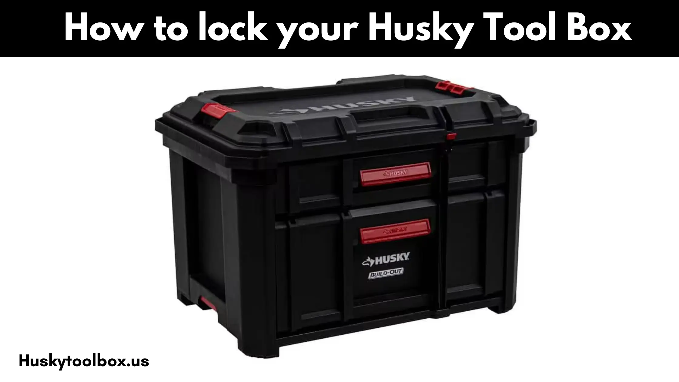 How to lock your Husky Tool Box